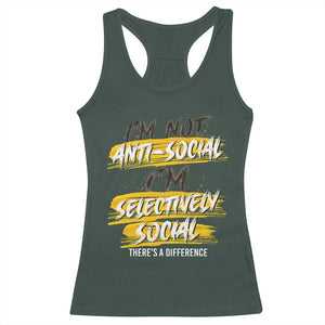 Funny Introvert Racerback Tank Top I'm Not Anti Social I'm Selectively Social TS09 Dark Forest Green Print Your Wear