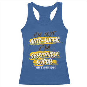 Funny Introvert Racerback Tank Top I'm Not Anti Social I'm Selectively Social TS09 Royal Blue Print Your Wear