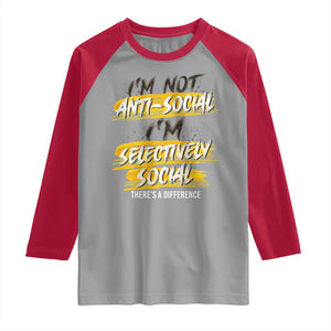 Funny Introvert Raglan Shirt I'm Not Anti Social I'm Selectively Social TS09 Sport Gray Red Print Your Wear
