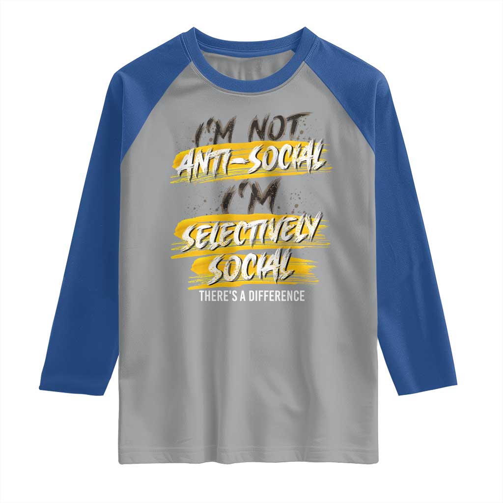 Funny Introvert Raglan Shirt I'm Not Anti Social I'm Selectively Social TS09 Sport Gray Royal Print Your Wear