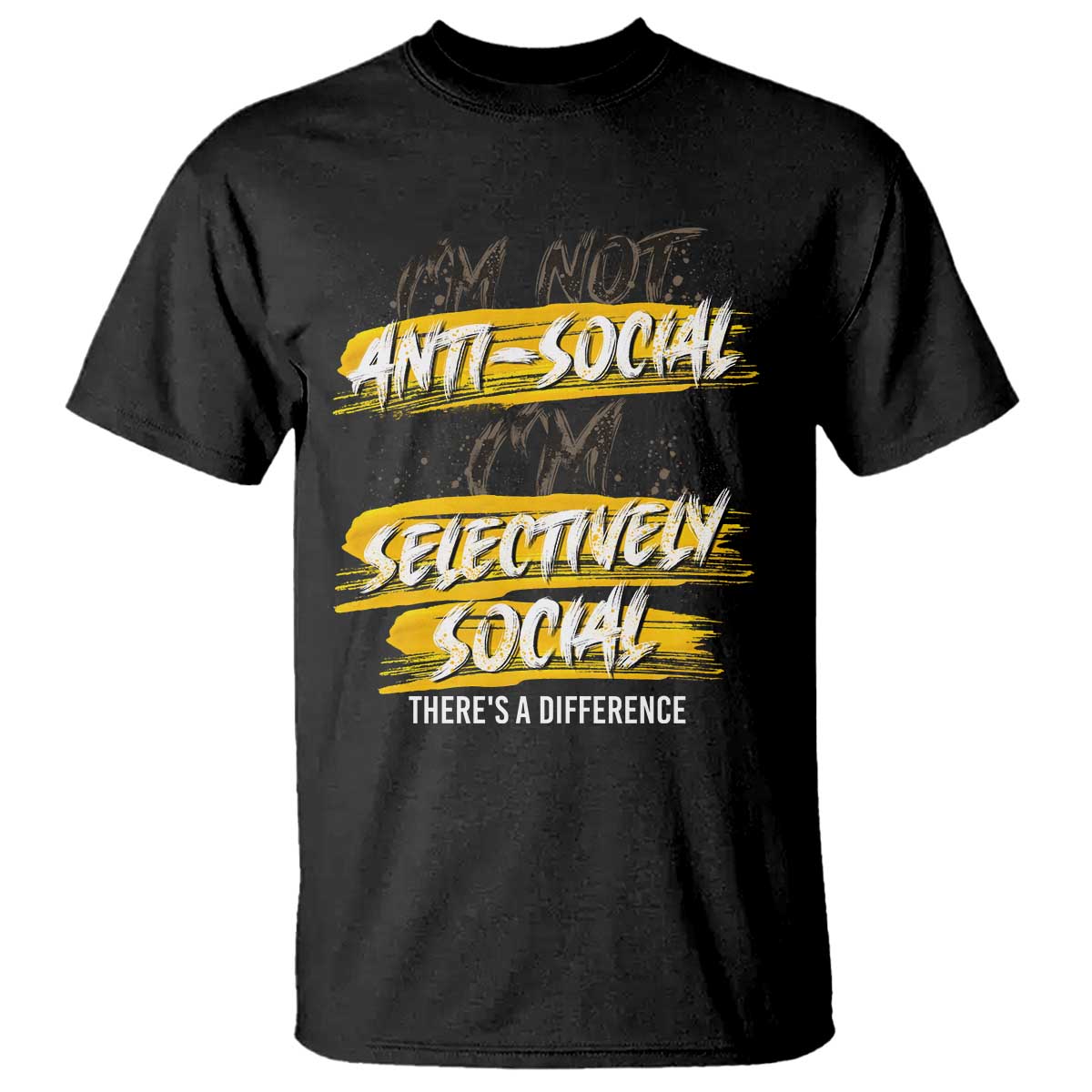 Funny Introvert T Shirt I'm Not Anti Social I'm Selectively Social TS09 Black Print Your Wear