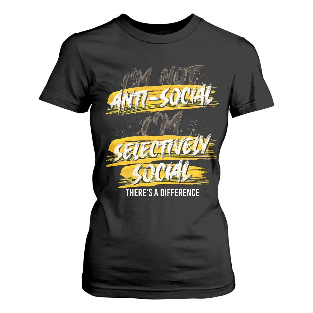 Funny Introvert T Shirt For Women I'm Not Anti Social I'm Selectively Social TS09 Black Print Your Wear