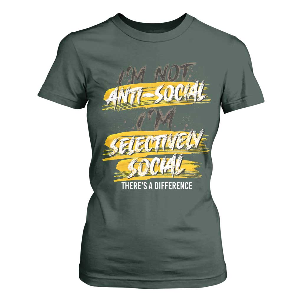Funny Introvert T Shirt For Women I'm Not Anti Social I'm Selectively Social TS09 Dark Forest Green Print Your Wear
