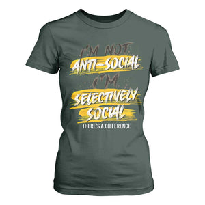 Funny Introvert T Shirt For Women I'm Not Anti Social I'm Selectively Social TS09 Dark Forest Green Print Your Wear