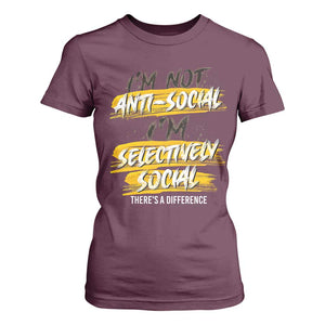 Funny Introvert T Shirt For Women I'm Not Anti Social I'm Selectively Social TS09 Maroon Print Your Wear