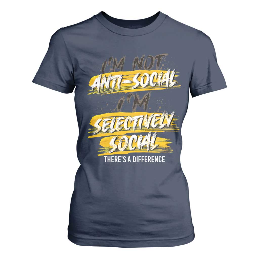 Funny Introvert T Shirt For Women I'm Not Anti Social I'm Selectively Social TS09 Navy Print Your Wear