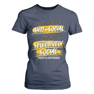 Funny Introvert T Shirt For Women I'm Not Anti Social I'm Selectively Social TS09 Navy Print Your Wear