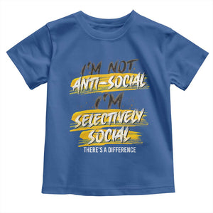 Funny Introvert Toddler T Shirt I'm Not Anti Social I'm Selectively Social TS09 Royal Blue Print Your Wear