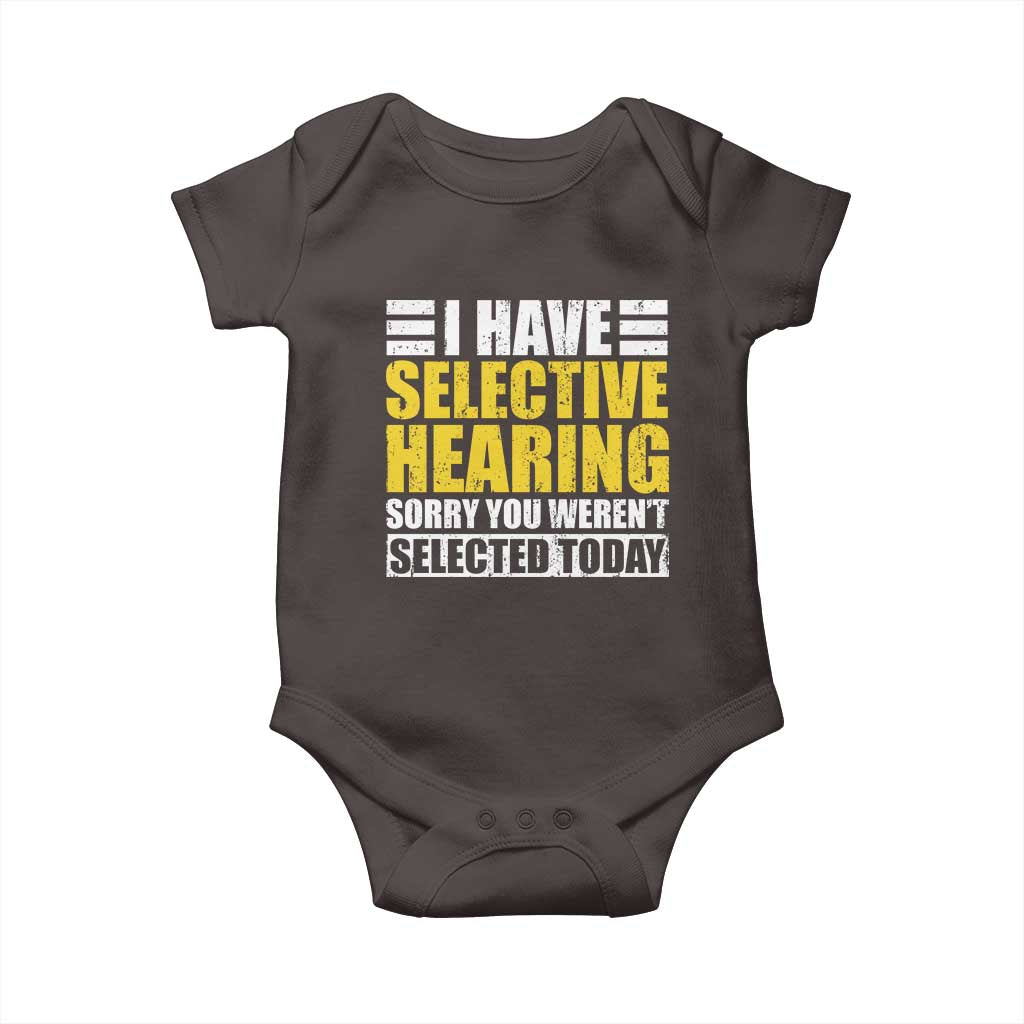 Funny Introvert Baby Onesie Selective Hearing Sorry TS09 Dark Chocolate Print Your Wear