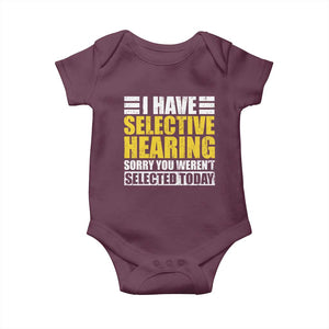 Funny Introvert Baby Onesie Selective Hearing Sorry TS09 Maroon Print Your Wear