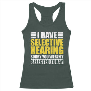 Funny Introvert Racerback Tank Top Selective Hearing Sorry TS09 Dark Forest Green Print Your Wear