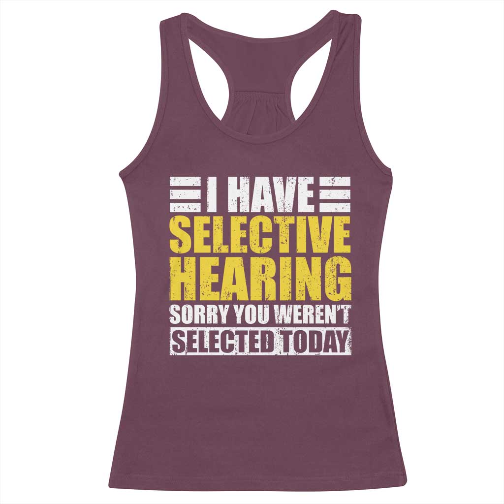 Funny Introvert Racerback Tank Top Selective Hearing Sorry TS09 Maroon Print Your Wear
