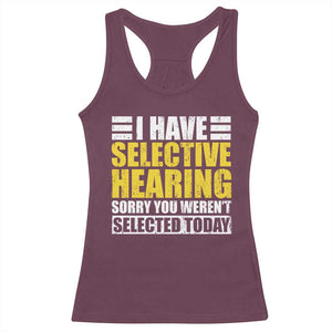 Funny Introvert Racerback Tank Top Selective Hearing Sorry TS09 Maroon Print Your Wear