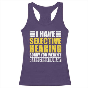 Funny Introvert Racerback Tank Top Selective Hearing Sorry TS09 Purple Print Your Wear