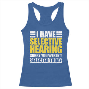Funny Introvert Racerback Tank Top Selective Hearing Sorry TS09 Royal Blue Print Your Wear