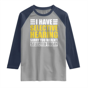 Funny Introvert Raglan Shirt Selective Hearing Sorry TS09 Sport Gray Navy Print Your Wear