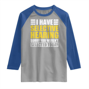 Funny Introvert Raglan Shirt Selective Hearing Sorry TS09 Sport Gray Royal Print Your Wear