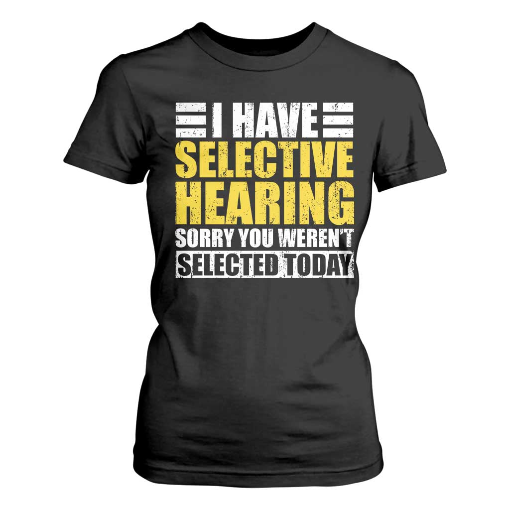 Funny Introvert T Shirt For Women Selective Hearing Sorry TS09 Black Print Your Wear