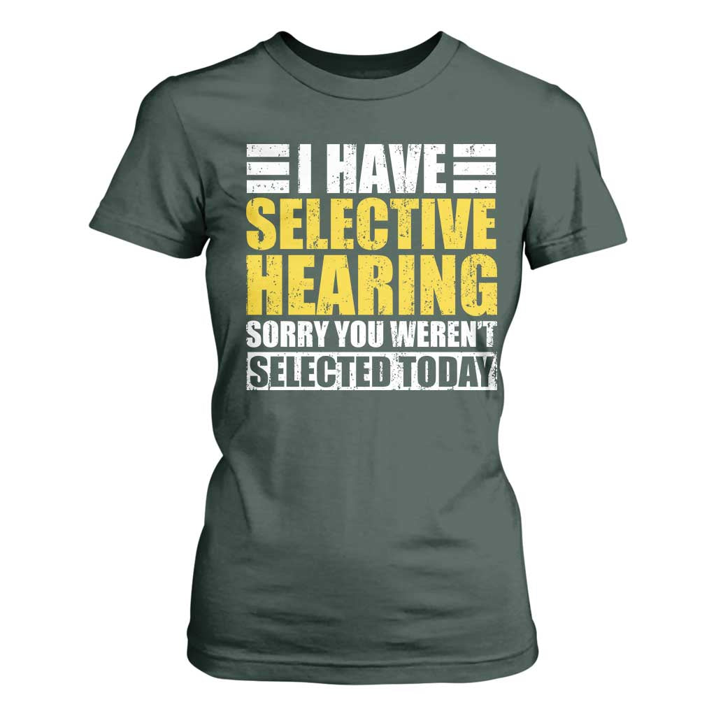 Funny Introvert T Shirt For Women Selective Hearing Sorry TS09 Dark Forest Green Print Your Wear