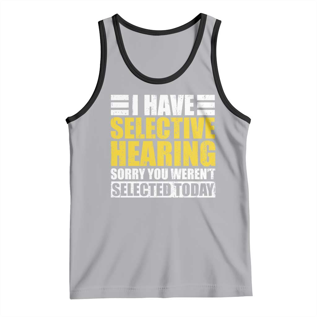 Funny Introvert Tank Top Selective Hearing Sorry TS09 Athletic Heather Black Print Your Wear