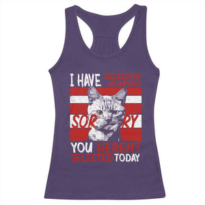 Funny Cat I Have Selective Hearing You Weren't Selected Racerback Tank Top TS09 Purple Print Your Wear