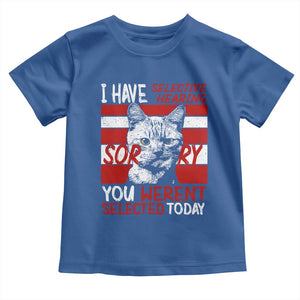 Funny Cat I Have Selective Hearing You Weren't Selected Toddler T Shirt TS09 Royal Blue Print Your Wear