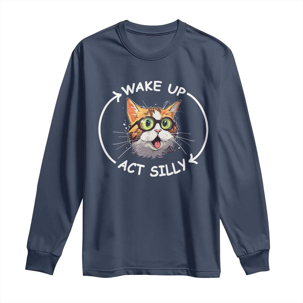 Funny Cat Meme Long Sleeve Shirt Wake Up Act Silly TS09 Navy Print Your Wear