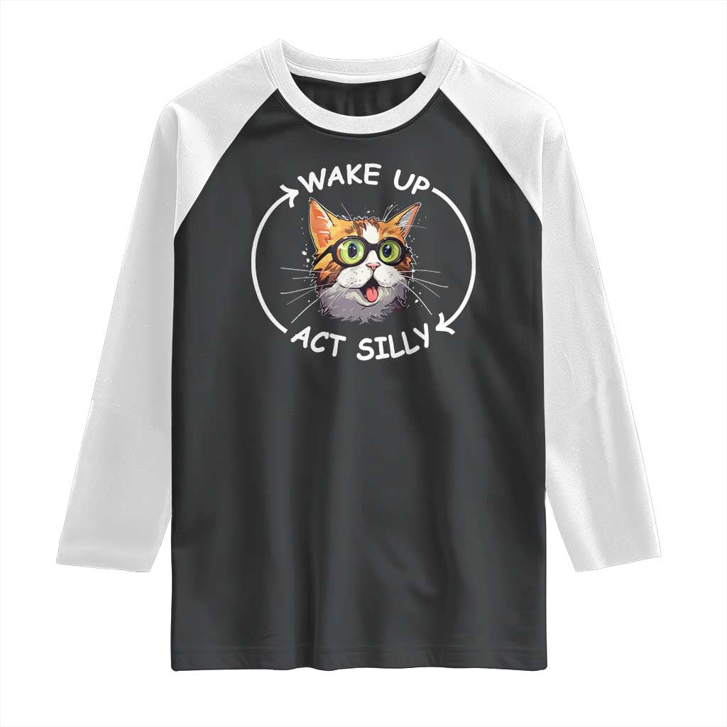 Funny Cat Meme Raglan Shirt Wake Up Act Silly TS09 Black White Print Your Wear