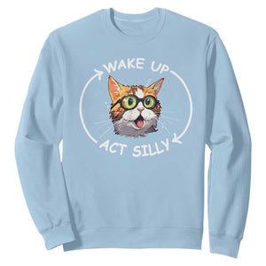 Funny Cat Meme Sweatshirt Wake Up Act Silly TS09 Light Blue Print Your Wear