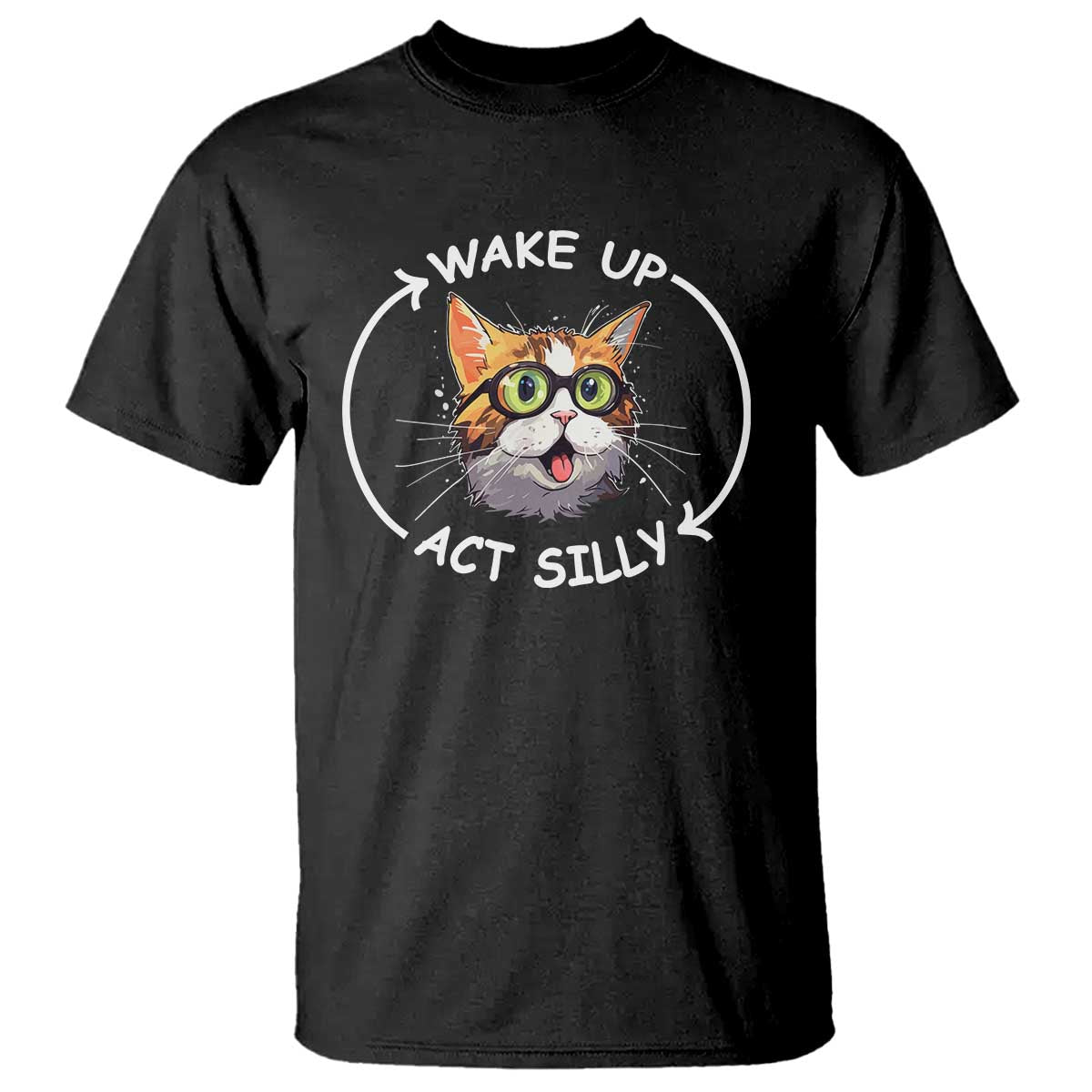 Funny Cat Meme T Shirt Wake Up Act Silly TS09 Black Print Your Wear