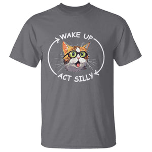 Funny Cat Meme T Shirt Wake Up Act Silly TS09 Charcoal Print Your Wear