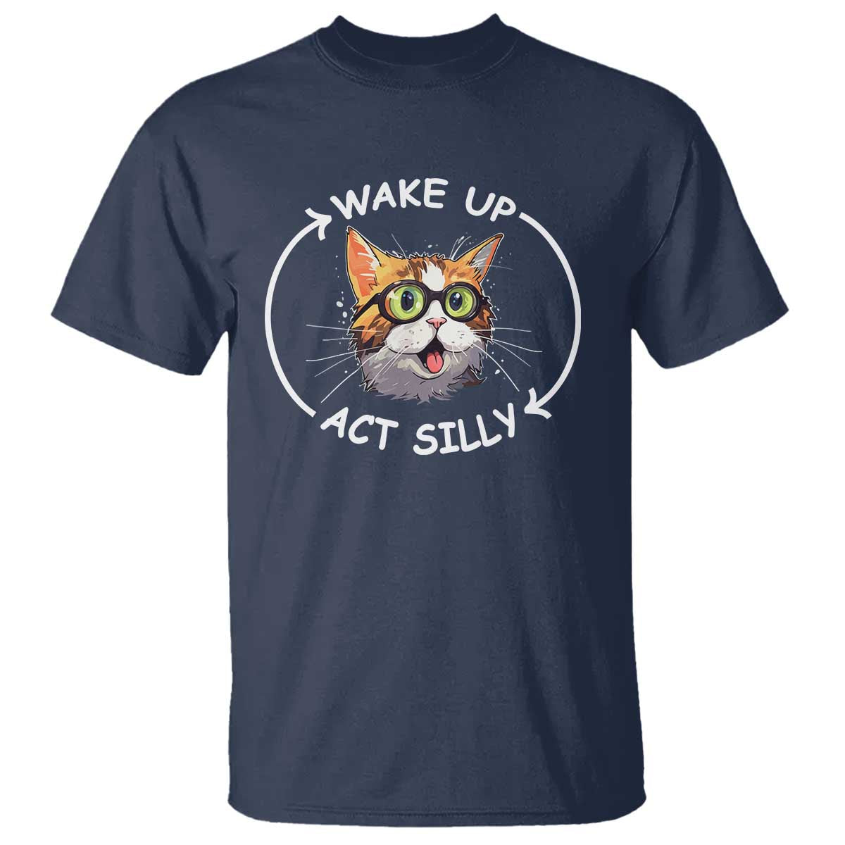 Funny Cat Meme T Shirt Wake Up Act Silly TS09 Navy Print Your Wear