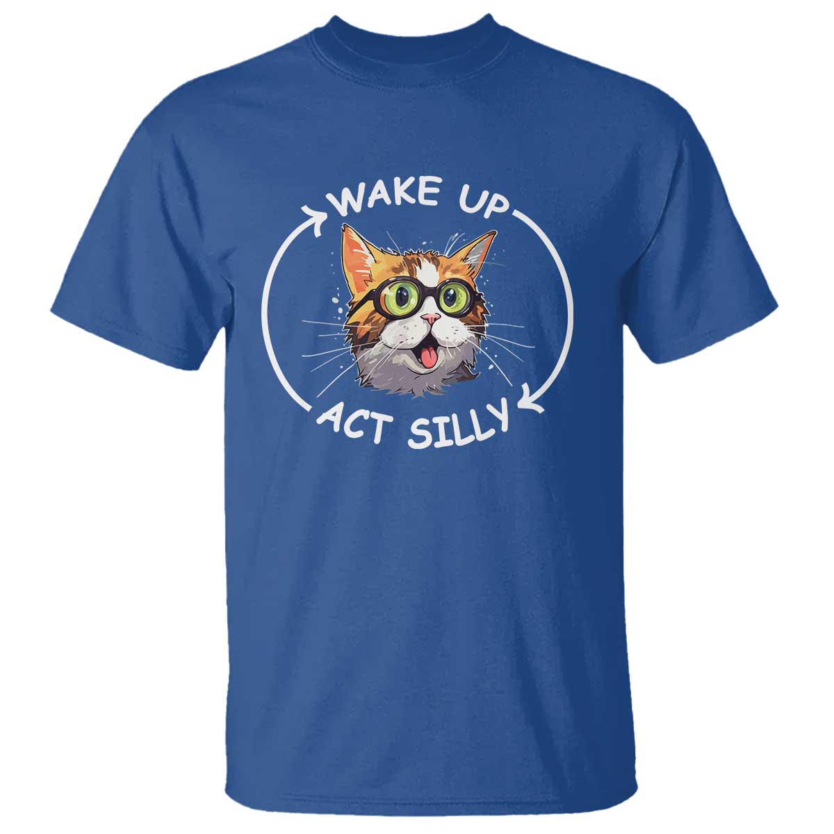 Funny Cat Meme T Shirt Wake Up Act Silly TS09 Royal Blue Print Your Wear
