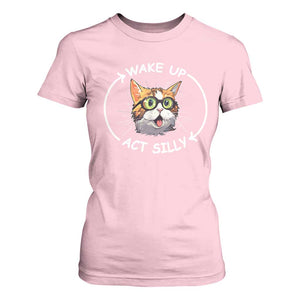 Funny Cat Meme T Shirt For Women Wake Up Act Silly TS09 Light Pink Print Your Wear