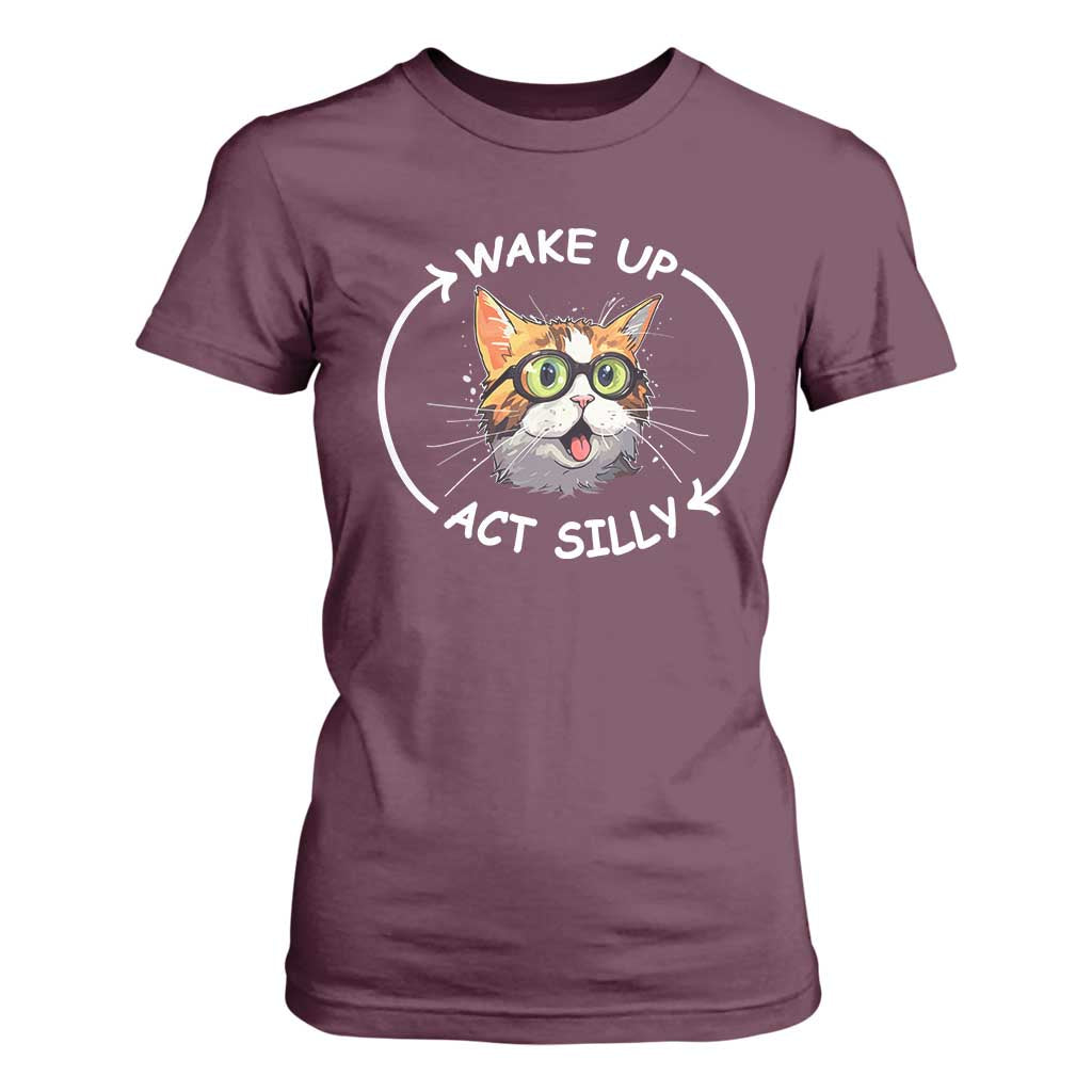 Funny Cat Meme T Shirt For Women Wake Up Act Silly TS09 Maroon Print Your Wear