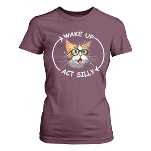 Funny Cat Meme T Shirt For Women Wake Up Act Silly TS09 Maroon Print Your Wear