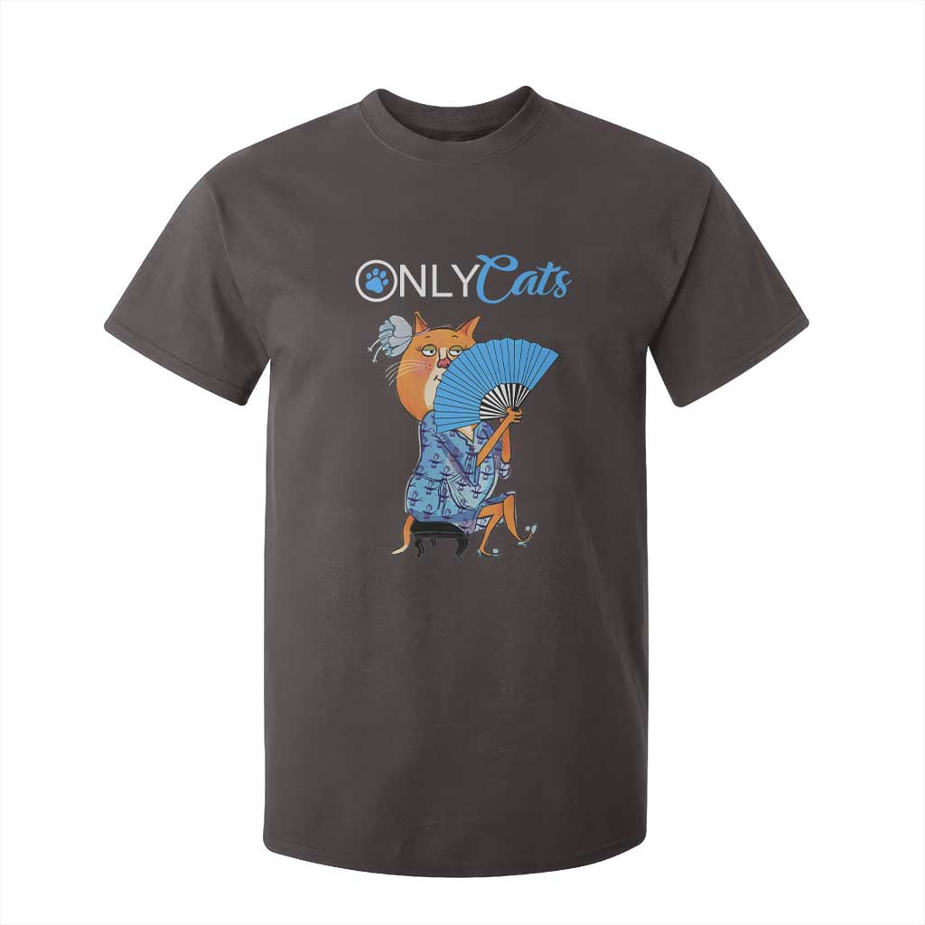 Funny Adult Joke Meme Only Cat T Shirt For Kid TS09 Dark Chocolate Print Your Wear