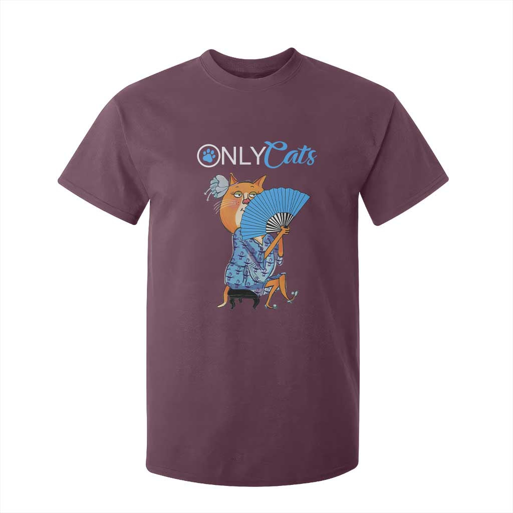 Funny Adult Joke Meme Only Cat T Shirt For Kid TS09 Maroon Print Your Wear