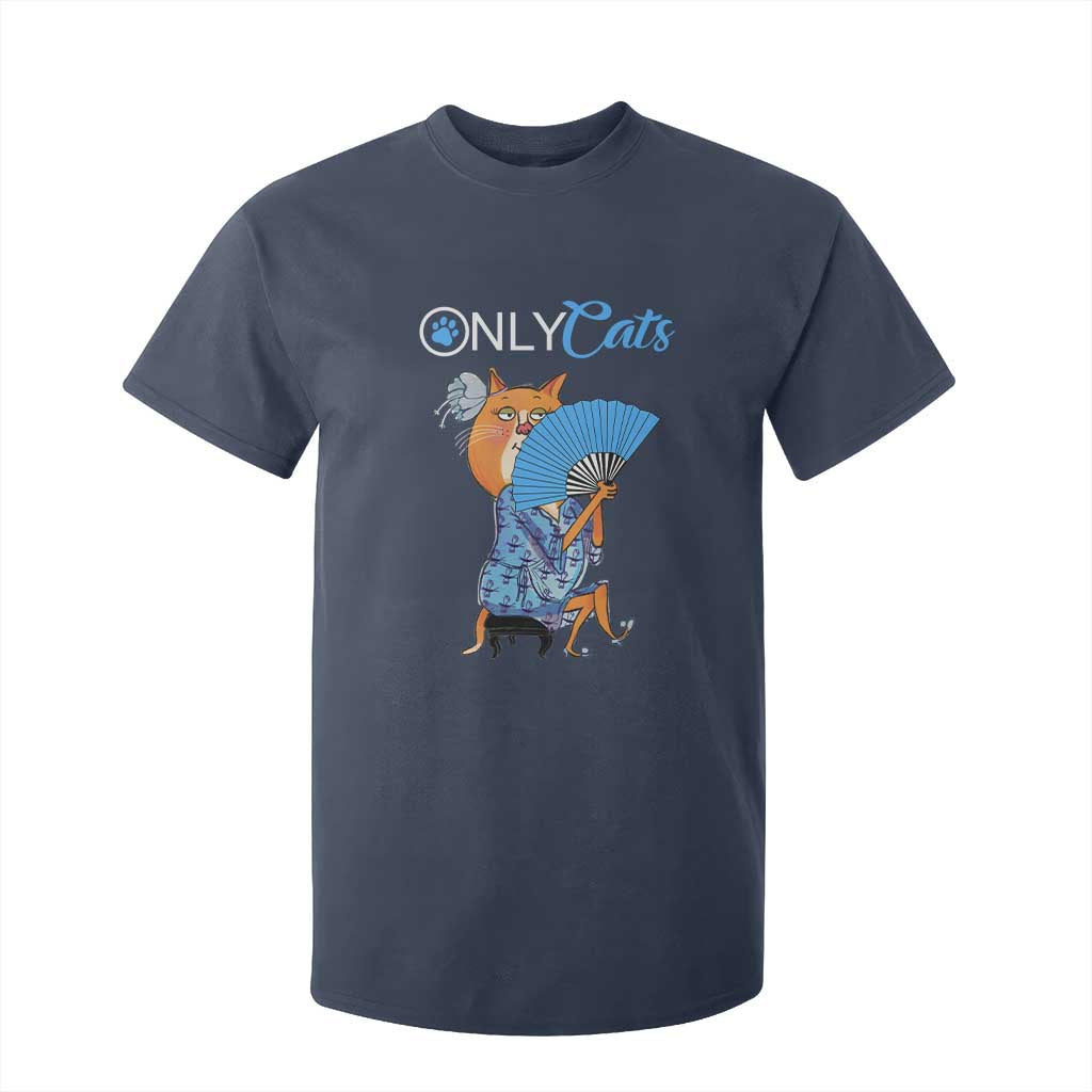 Funny Adult Joke Meme Only Cat T Shirt For Kid TS09 Navy Print Your Wear