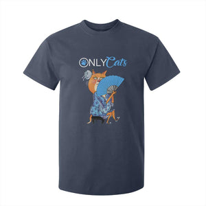 Funny Adult Joke Meme Only Cat T Shirt For Kid TS09 Navy Print Your Wear