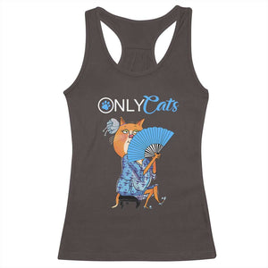 Funny Adult Joke Meme Only Cat Racerback Tank Top TS09 Dark Chocolate Print Your Wear
