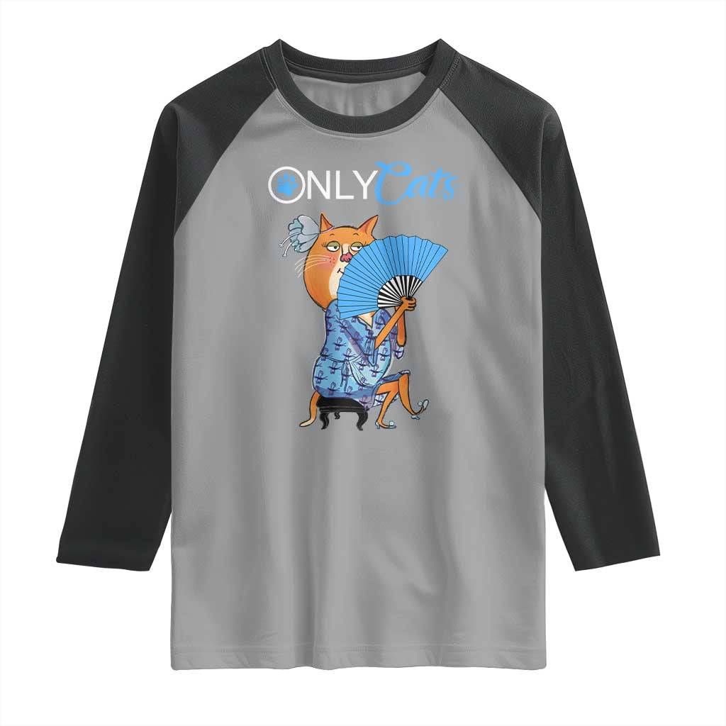 Funny Adult Joke Meme Only Cat Raglan Shirt TS09 Sport Gray Black Print Your Wear