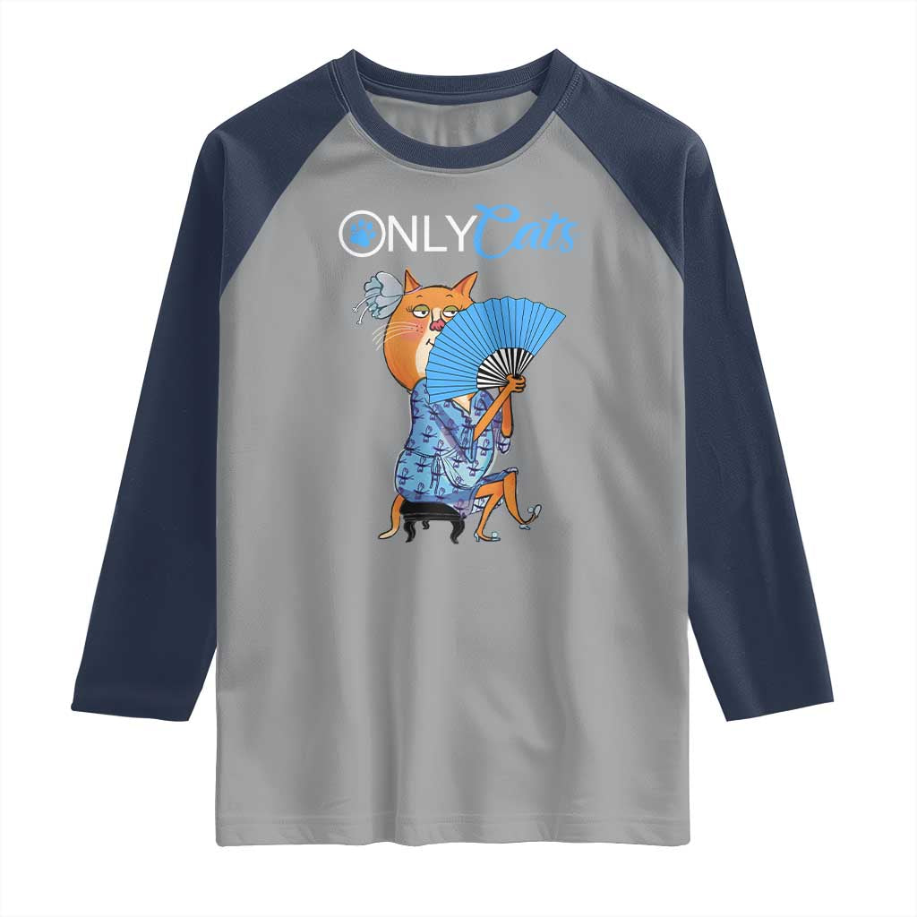 Funny Adult Joke Meme Only Cat Raglan Shirt TS09 Sport Gray Navy Print Your Wear