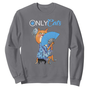 Funny Adult Joke Meme Only Cat Sweatshirt TS09 Charcoal Print Your Wear