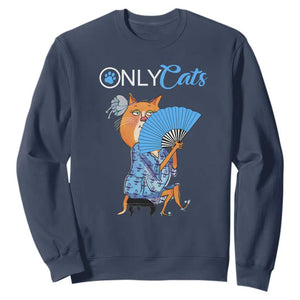 Funny Adult Joke Meme Only Cat Sweatshirt TS09 Navy Print Your Wear