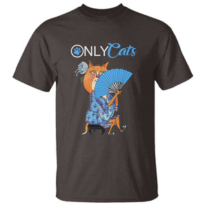 Funny Adult Joke Meme Only Cat T Shirt TS09 Dark Chocolate Print Your Wear