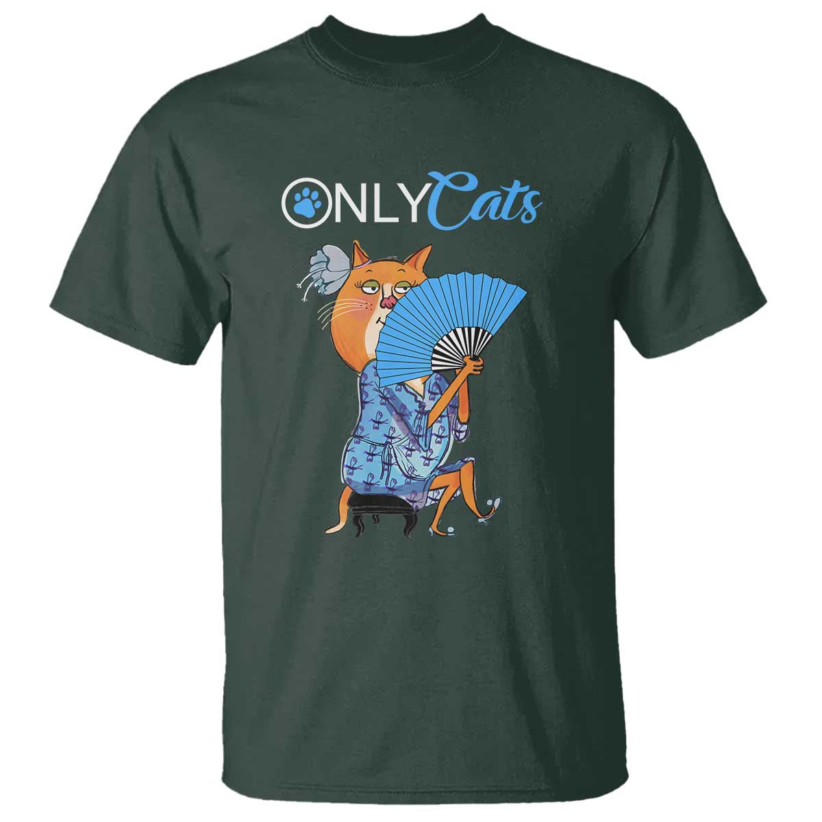 Funny Adult Joke Meme Only Cat T Shirt TS09 Dark Forest Green Print Your Wear