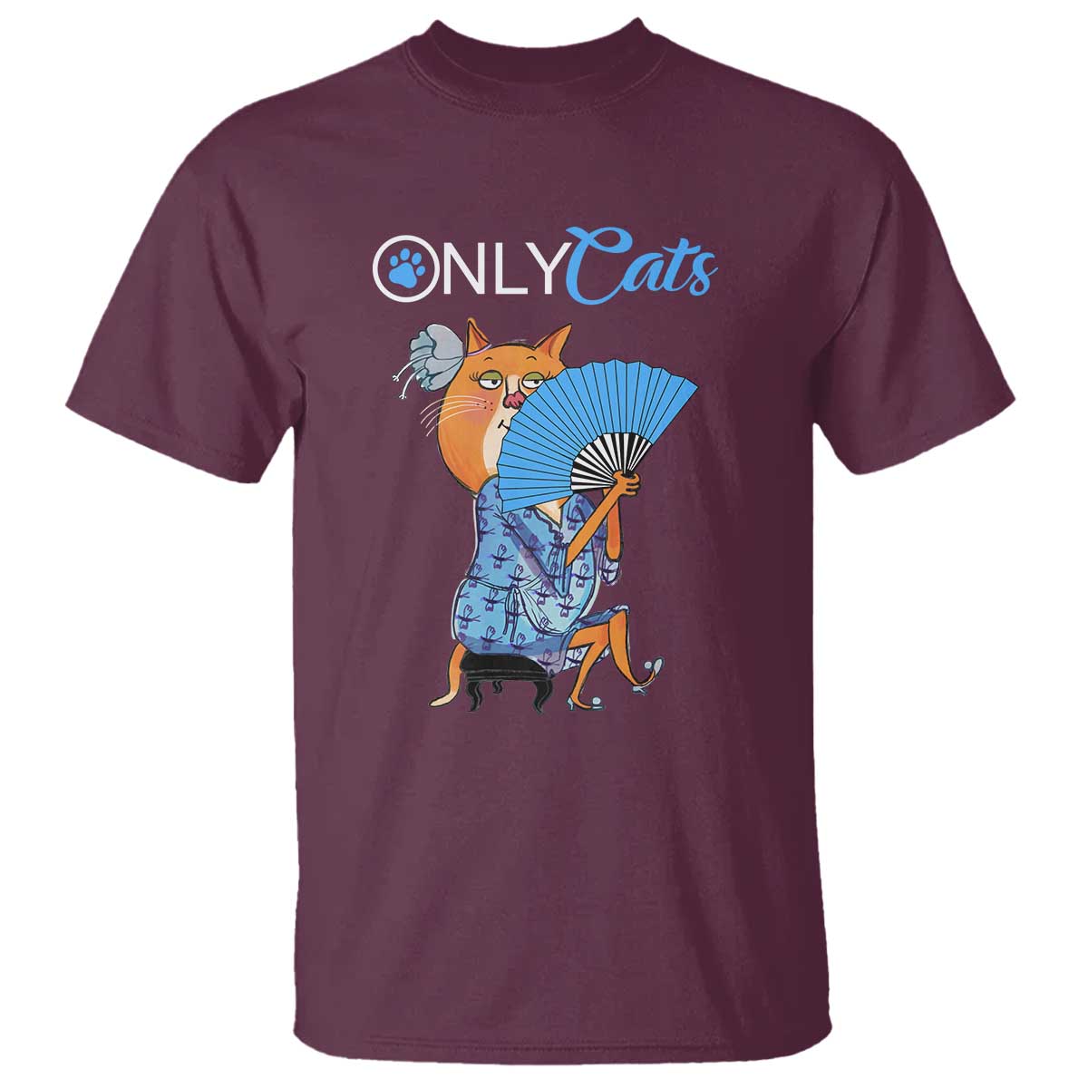 Funny Adult Joke Meme Only Cat T Shirt TS09 Maroon Print Your Wear