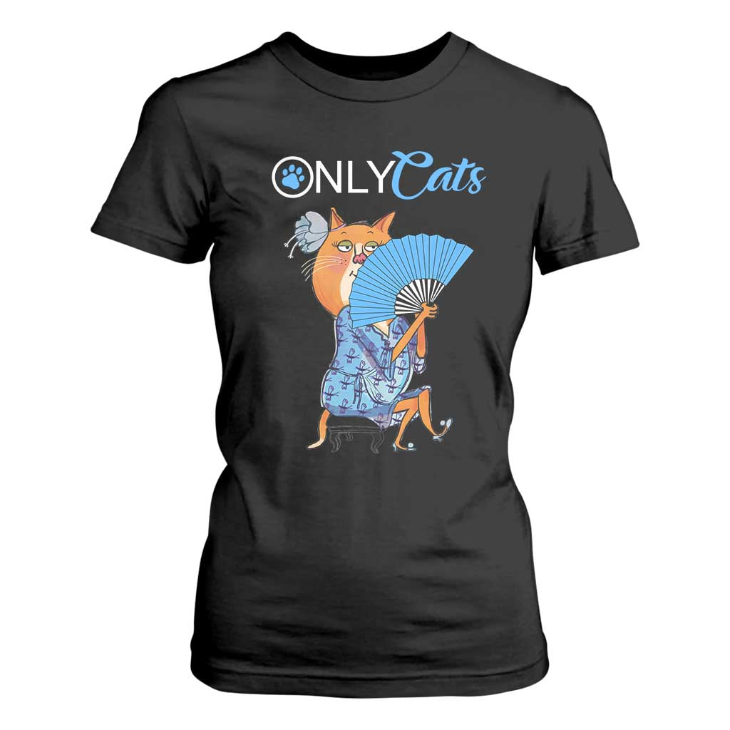 Funny Adult Joke Meme Only Cat T Shirt For Women TS09 Black Print Your Wear