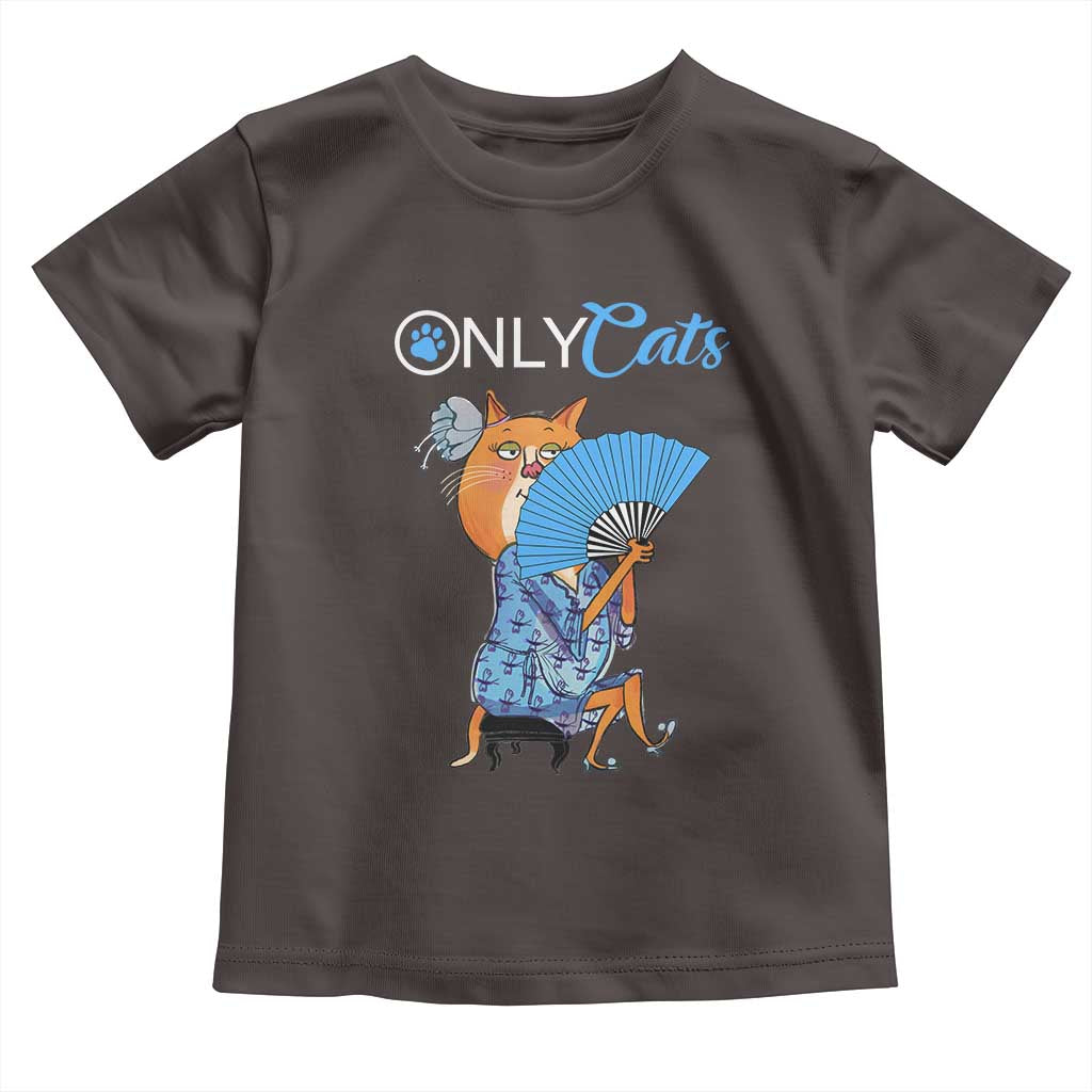 Funny Adult Joke Meme Only Cat Toddler T Shirt TS09 Dark Chocolate Print Your Wear